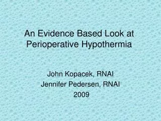 An Evidence Based Look at Perioperative Hypothermia