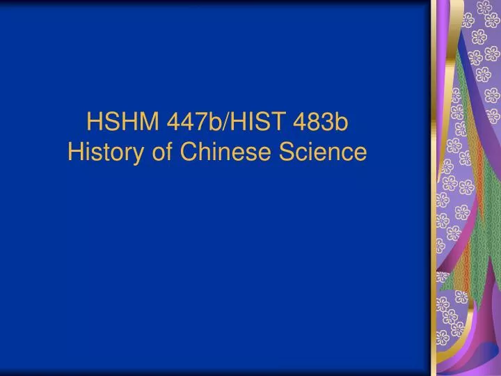 hshm 447b hist 483b history of chinese science