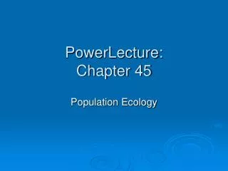 PowerLecture: Chapter 45