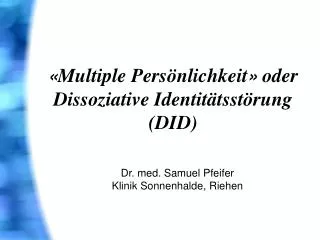 multiple pers nlichkeit oder dissoziative identit tsst rung did
