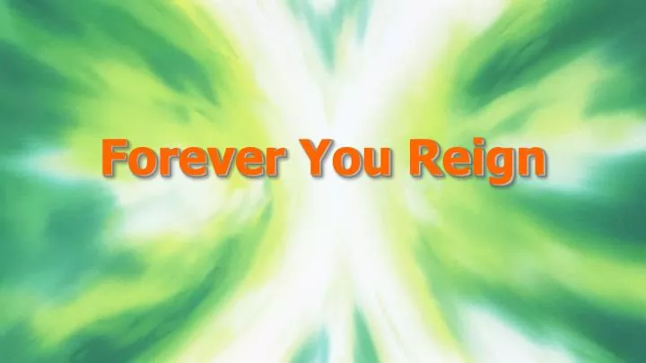 forever you reign