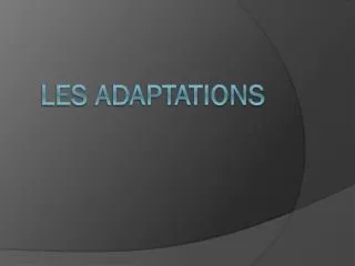 les adaptations
