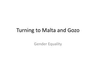 Turning to Malta and Gozo