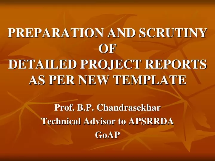 preparation and scrutiny of detailed project reports as per new template