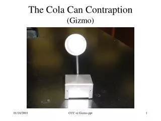 The Cola Can Contraption (Gizmo)