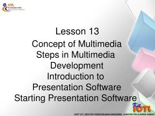 Concept of Multimedia Steps in Multimedia Development Introduction to Presentation Software