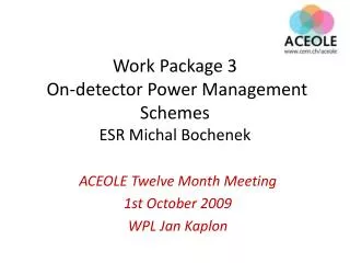 Work Package 3 On-detector Power Management Schemes ESR Michal Bochenek