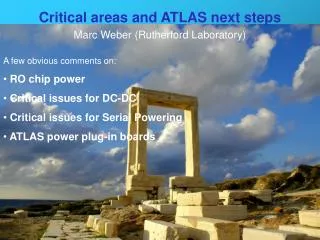 Critical areas and ATLAS next steps Marc Weber (Rutherford Laboratory)