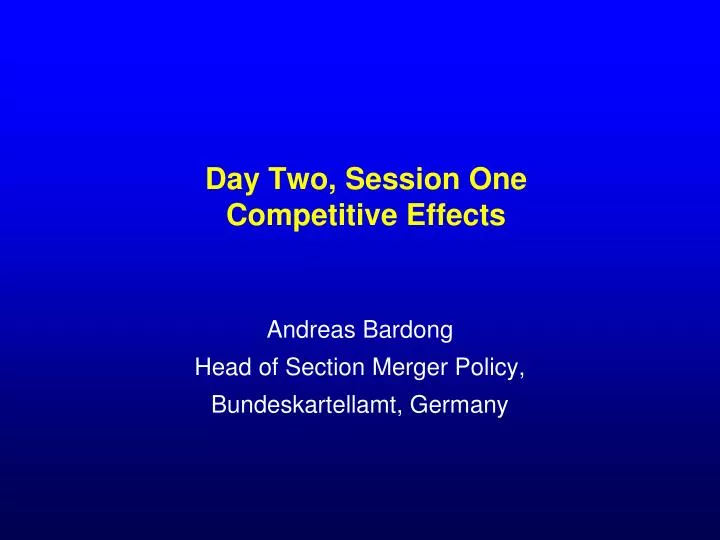 day two session one competitive effects