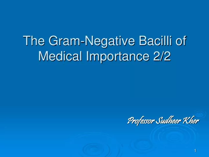the gram negative bacilli of medical importance 2 2