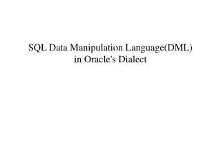 SQL Data Manipulation Language(DML) in Oracle's Dialect