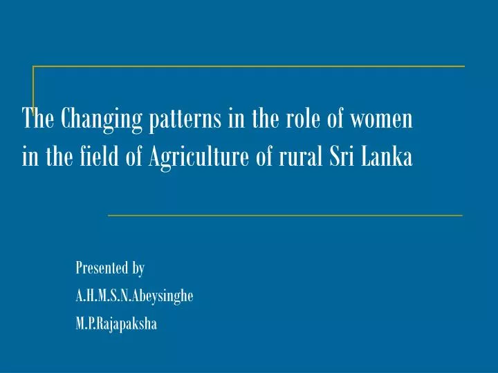 the changing patterns in the role of women in the field of agriculture of rural sri lanka