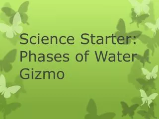 Science Starter: Phases of Water Gizmo