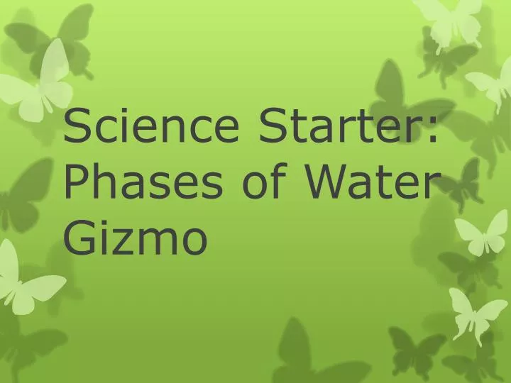 science starter phases of water gizmo