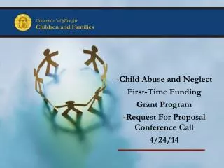 -Child Abuse and Neglect First-Time Funding Grant Program -Request For Proposal Conference Call