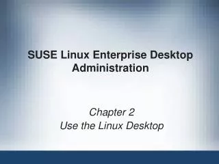 SUSE Linux Enterprise Desktop Administration