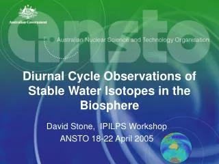 David Stone, IPILPS Workshop ANSTO 18-22 April 2005