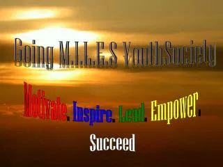 Going M.I.L.E.S YouthSociety