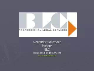 Alexander Bolkvadze Partner BLC Professional Legal Services alex.bolkvadze@blc.ge