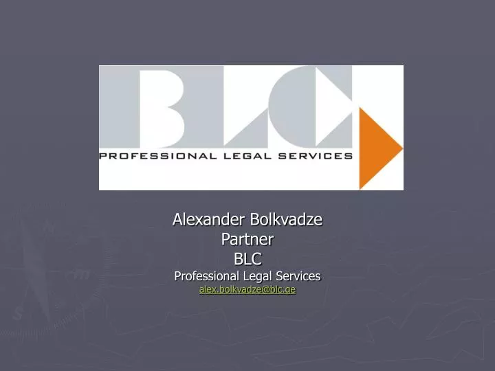 alexander bolkvadze partner blc professional legal services alex bolkvadze@blc ge