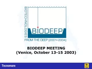 BIODEEP MEETING (Venice, October 13-15 2003)