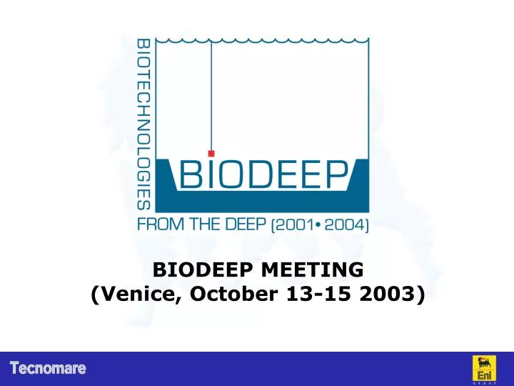 biodeep meeting venice october 13 15 2003
