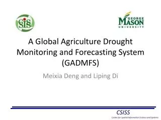 A Global Agriculture Drought Monitoring and Forecasting System (GADMFS)