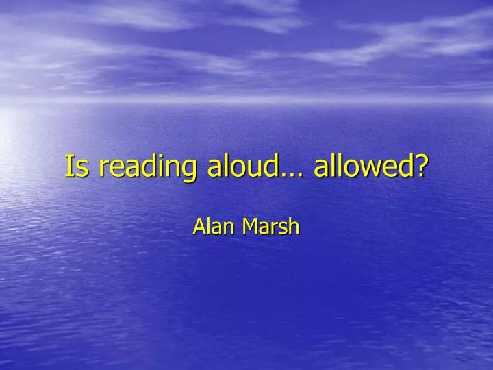 is reading aloud allowed