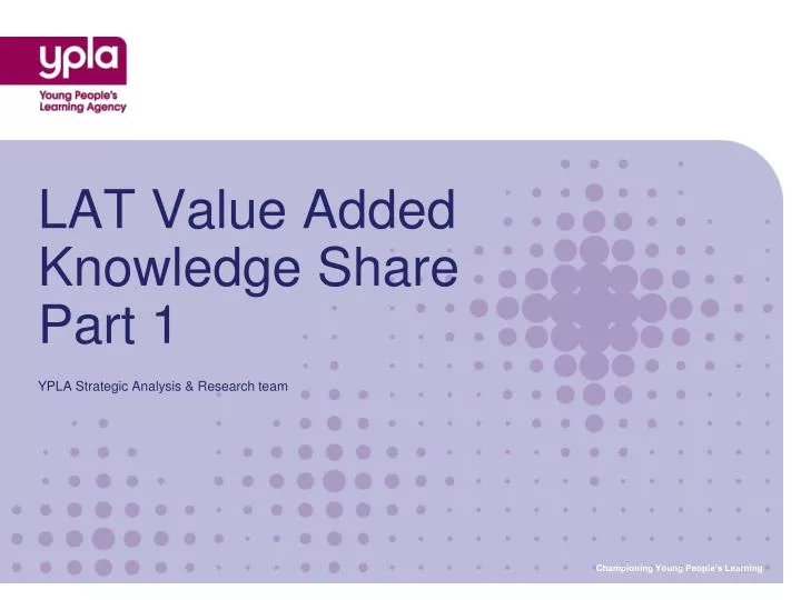lat value added knowledge share part 1