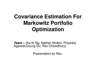 Covariance Estimation For Markowitz Portfolio Optimization