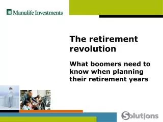 The retirement revolution What boomers need to know when planning their retirement years