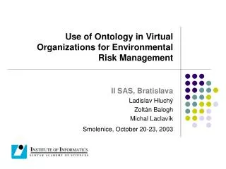 Use of Ontology in Virtual Organizations for Environmental Risk Management II SAS, Bratislava