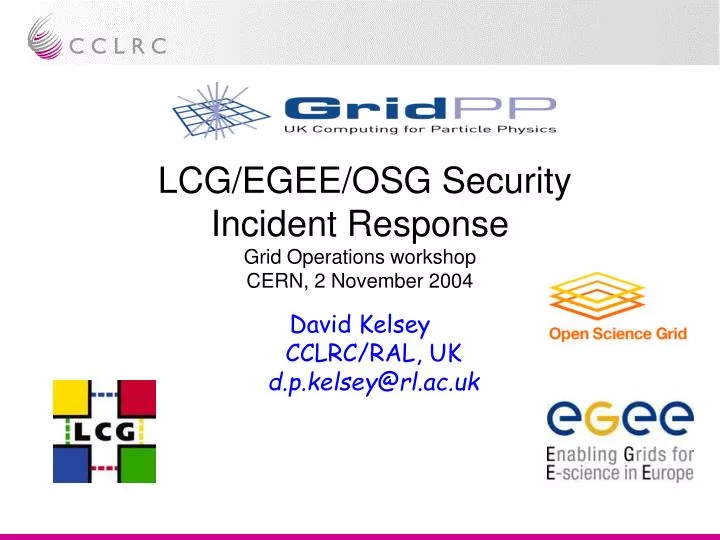 lcg egee osg security incident response grid operations workshop cern 2 november 2004