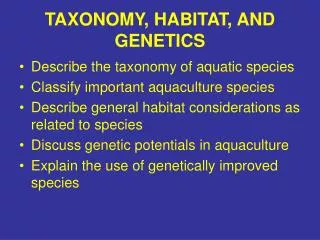 TAXONOMY, HABITAT, AND GENETICS