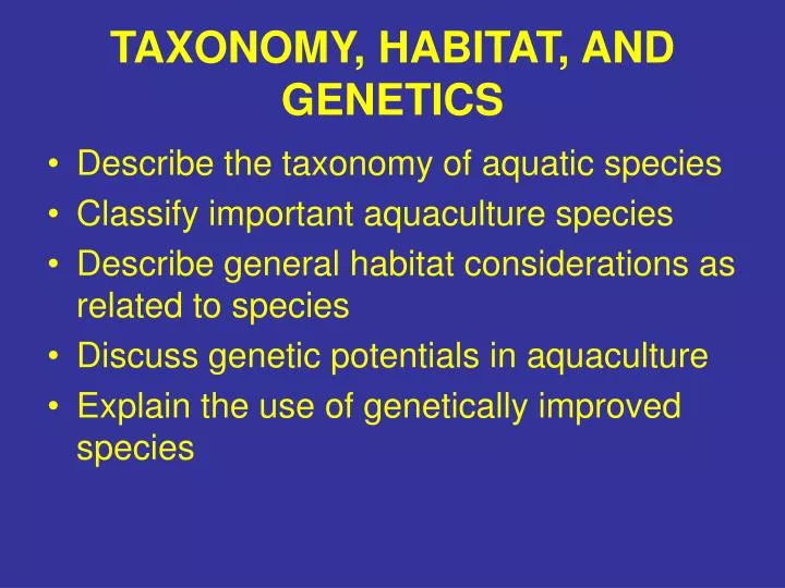 taxonomy habitat and genetics