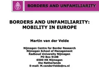 BORDERS AND UNFAMILIARITY: MOBILITY IN EUROPE Martin van der Velde