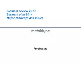 Business review 2013 Business plan 2014 Major challenge and issues