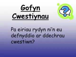 gofyn cwestiynau