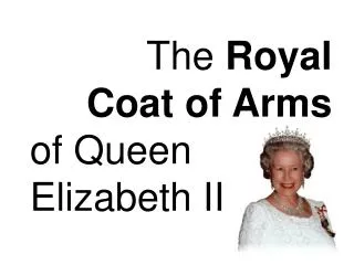 The Royal Coat of Arms of Queen Elizabeth II