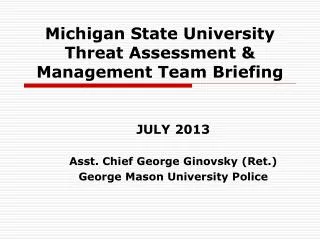 Michigan State University Threat Assessment &amp; Management Team Briefing