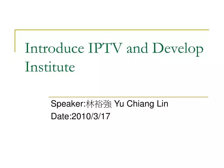 introduce iptv and develop institute