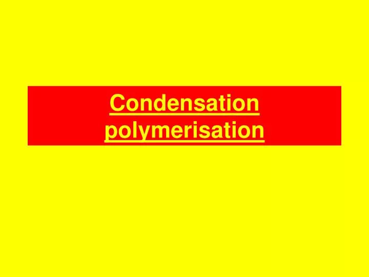 condensation polymerisation