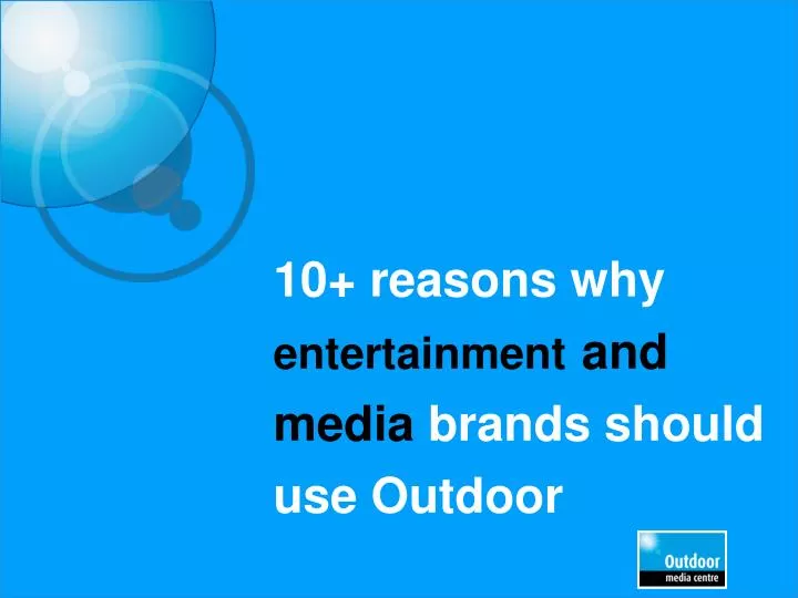 10 reasons why entertainment and media brands should use outdoor
