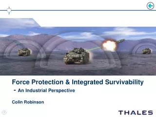 Force Protection &amp; Integrated Survivability - An Industrial Perspective Colin Robinson
