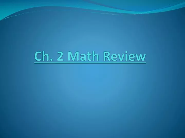 ch 2 math review