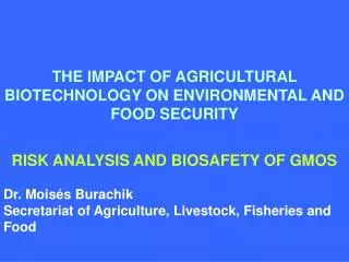 THE IMPACT OF AGRICULTURAL BIOTECHNOLOGY ON ENVIRONMENTAL AND FOOD SECURITY