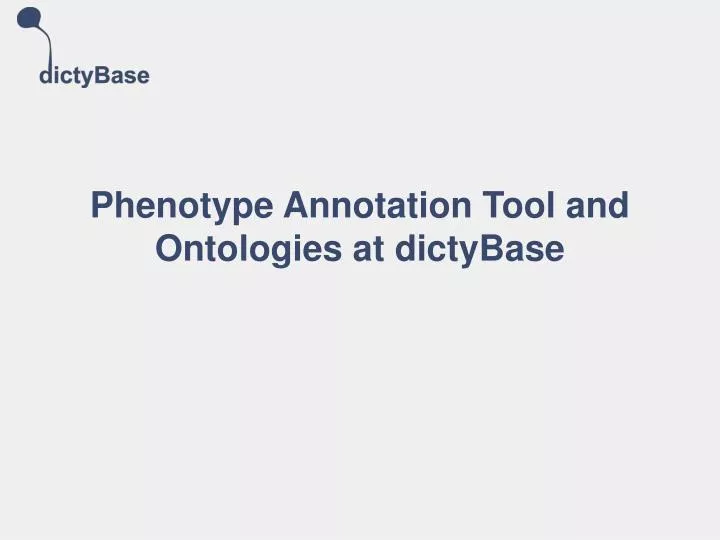 phenotype annotation tool and ontologies at dictybase