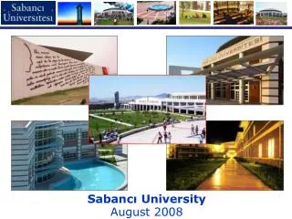 Sabanc? University August 2008