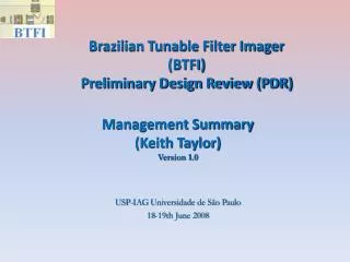 Brazilian Tunable Filter Imager (BTFI) Preliminary Design Review (PDR) ?