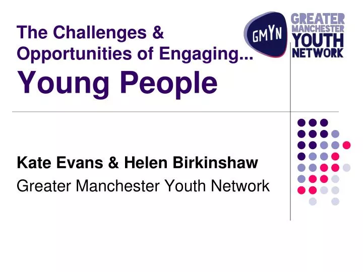 the challenges opportunities of engaging young people